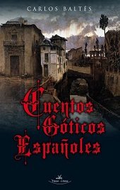 CUENTOS GÓTICOS ESPAÑOLES, de Baltes, Carlos | portada del libro
