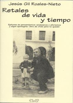 Retales de Vida y Tiempo, de Gil Roales-Nieto, Jesús | portada del libro