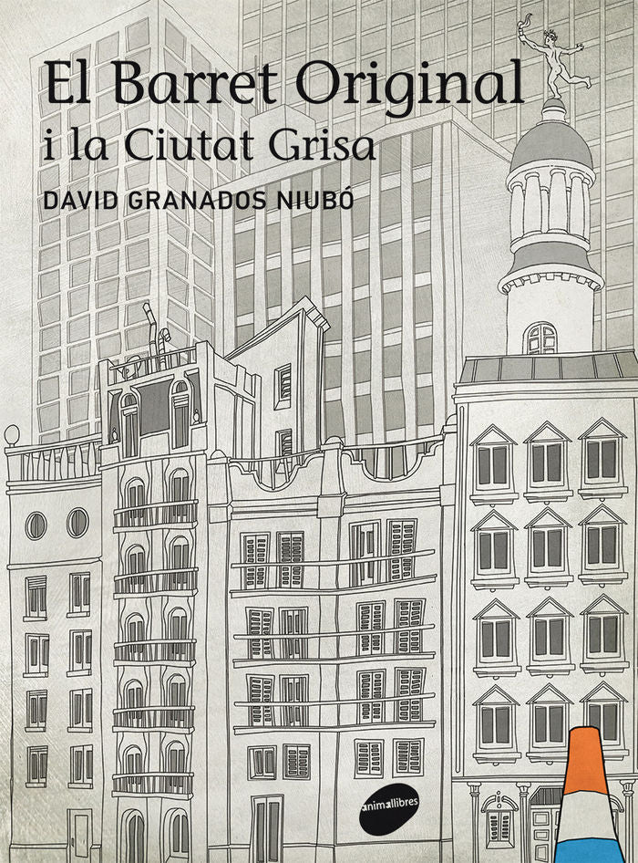 El barret original i la ciutat grisa, de Granados Niubó, David | portada del libro