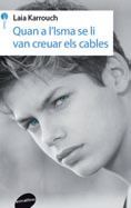 Quan a l'Isma se li van creuar els cables, de Laila Karrouch | portada del libro