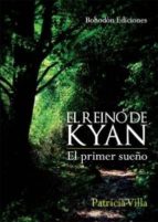 El reino de Kyan. El primer sueño, de PATRICIA VILLA ANGUITA | portada del libro