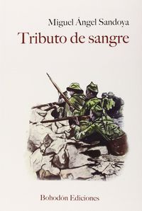 Tributo de sangre, de Sandoya Hernández, Miguel Ángel | portada del libro