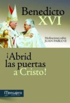 ¡ABRID LAS PUERTAS A CRISTO!, de Benedicto XVI Joseph Ratzinger | portada del libro