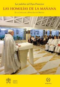 LAS HOMILÍAS DE LA MAÑANA- VOL. VI, de PAPA FRANCISCO | portada del libro