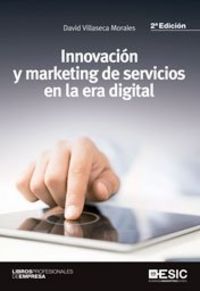 Innovación y marketing de servicios en la era digital, de Villaseca Morales, David | portada del libro