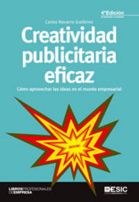 Creatividad publicitaria eficaz, de Navarro Gutiérrez, Carlos | portada del libro