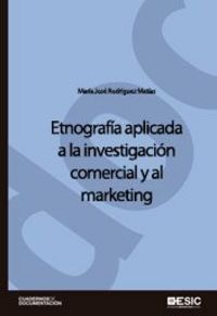 Etnografía aplicada a la investigación comercial y al marketing, de Rodríguez Matías, María José | portada del libro