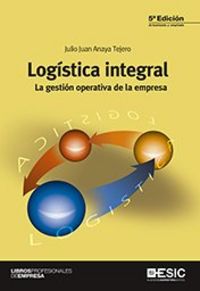 Logística integral. La gestión operativa de la empresa, de Anaya Tejero, Julio Juan | portada del libro