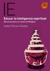 Educar la Inteligencia Espiritual, de Gómez Villalba, Isabel | portada del libro