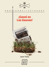 Goool en Las Gaunas, de Triana, Javier | portada del libro