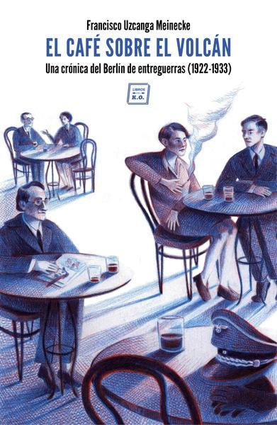 El café sobre el volcán, de Uzcanga Meinecke, Francisco | portada del libro
