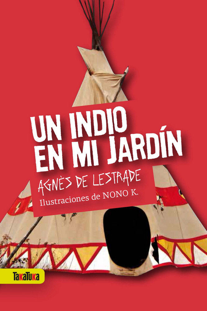 Un indio en mi jardín, de de Lestrade, Agnès | portada del libro