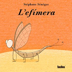 L'efímera, de Sénégas, Stéphane | portada del libro