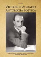 Antología poética Victorio Aguado, de JOSE ANTONIO AGUADO CALVO | portada del libro