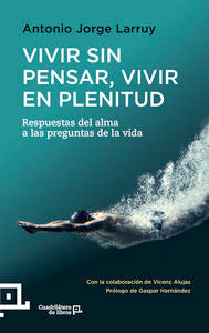 Vivir sin pensar, vivir en plenitud, de Jorge Larruy | portada del libro