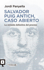 Salvador Puig Antich, caso abierto, de PANYELLA, JORDI | portada del libro