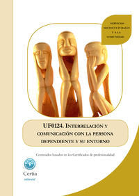UF0124 Interrelación y comunicación con la persona dependiente y su entorno, de Moreira Brenlla | portada del libro