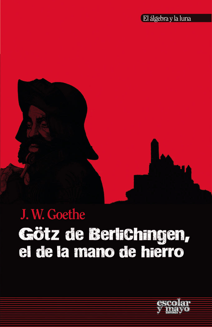 Götz de Berlichingen, el de la mano de hierro, de Goethe, Johann Wolfgang | portada del libro