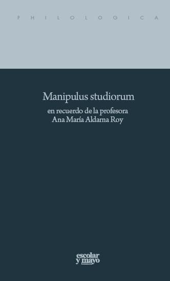 Manipulus studiorum en recuerdo de la profesora Ana María Aldama Roy | portada del libro