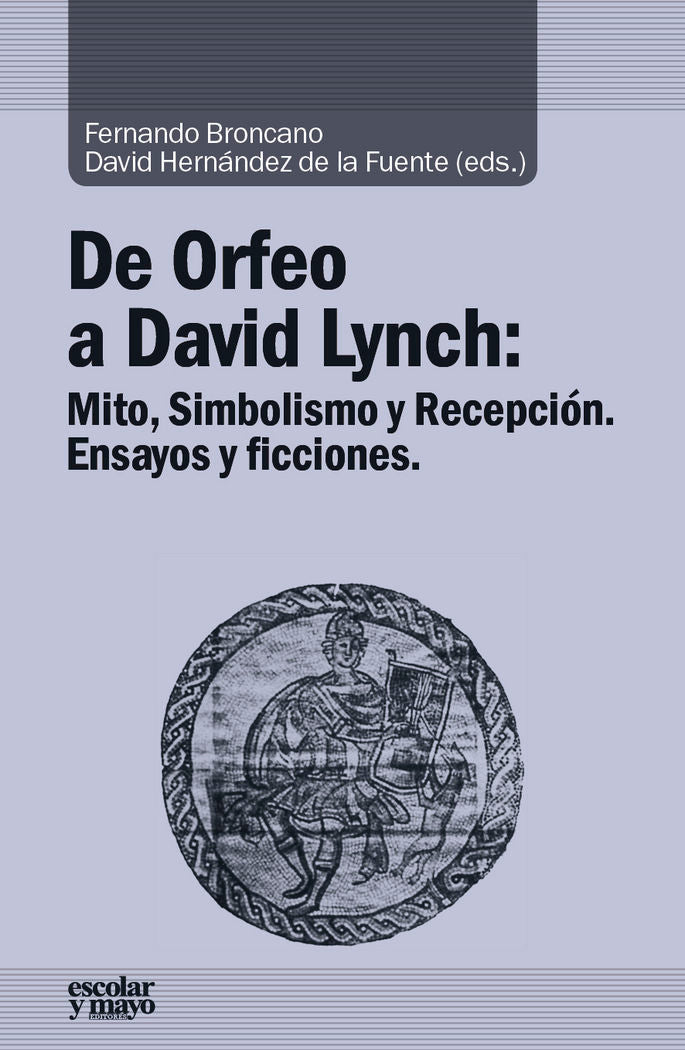 De Orfeo a David Lynch, de Broncano Rodríguez, Fernando | portada del libro
