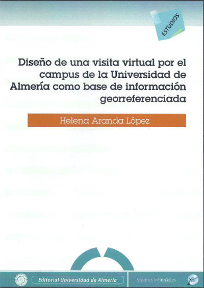 Diseño de una visita virtual por el campus de la Universidad de Almería como base de información geo, de Aranda López, Helena