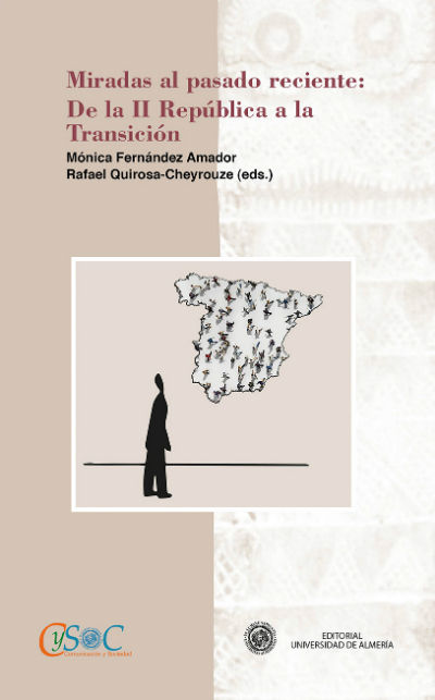 Miradas al pasado reciente: de la II República a la Transición, de RAFAEL QUIROSA-CHEYROUZE | portada del libro