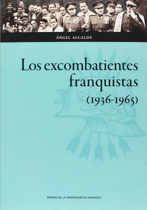 Los excombatientes franquistas (1936-1965), de Alcalde, Ángel | portada del libro