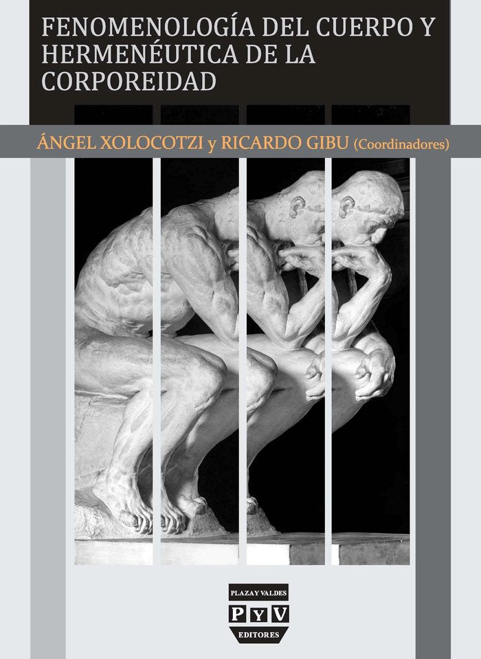 FENOMENOLOGÍA DEL CUERPO Y HERMENÉUTICA DE LA CORPOREIDAD, de XOLOCOTZI YÃÑEZ, ÃNGEL | portada del libro
