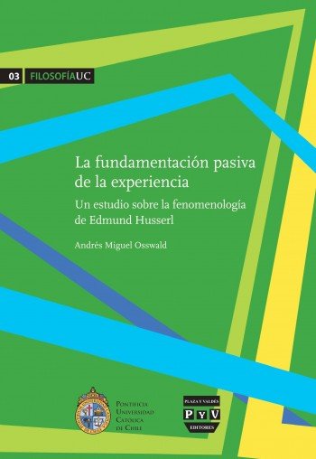 LA FUNDAMENTACIÓN PASIVA DE LA EXPERIENCIA, de Osswald, Andrés Miguel | portada del libro