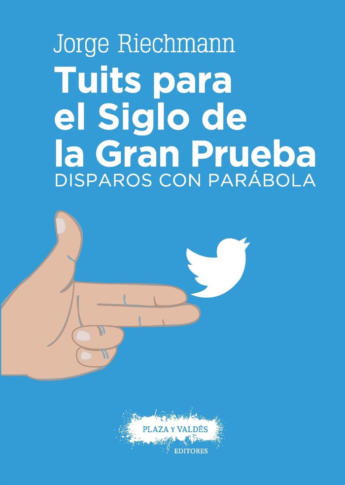 TUITS PARA EL SIGLO DE LA GRAN PRUEBA, de Riechmann, Jorge | portada del libro