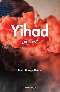 Yihad: ¿qué es?, de Garriga Guitart, David | portada del libro