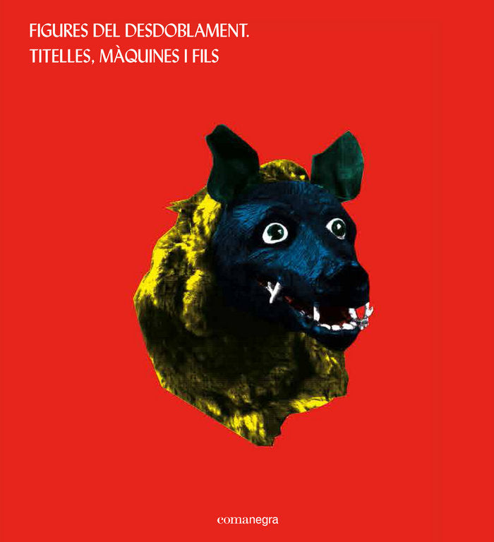 Figures del desdoblament. Titelles, màquines i fils, de VV.AA. | portada del libro