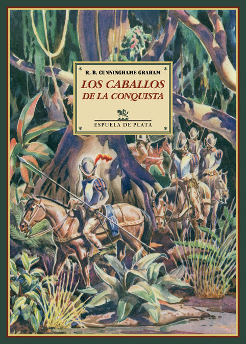 Los caballos de la conquista, de Cunninghame Graham, Robert B. | portada del libro