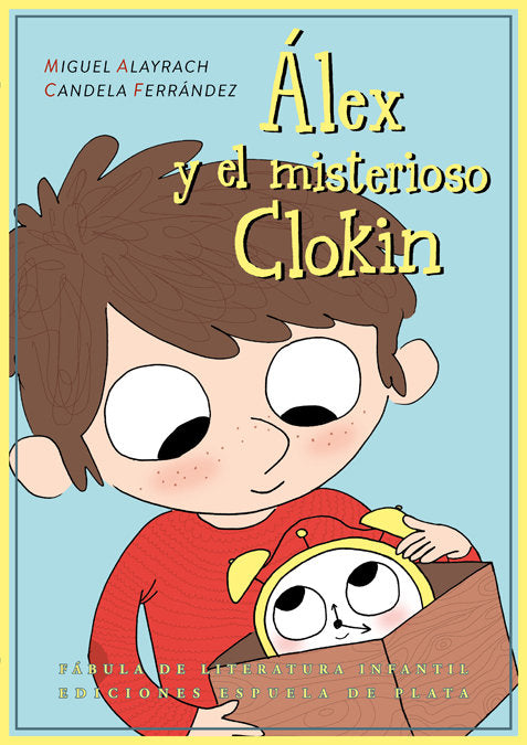 Álex y el misterioso Clokin, de Alayrach, Miguel | portada del libro