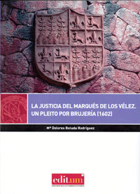 La Justicia del Marqués de los Vélez, de BOLUDA RODRÍGUEZ, MARÍA DOLORES | portada del libro