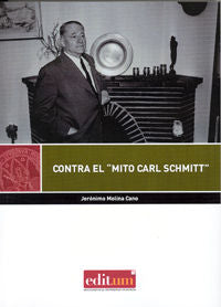Contra el "Mito Carl Schmitt", de MOLINA CANO | portada del libro