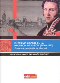 El trienio liberal en la provincia de murcia (1820-1823), de SALMERÓN GIMÉNEZ | portada del libro