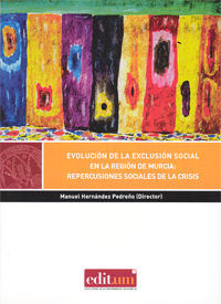 Evolución de la Exclusión Social en la Región de Murcia, de HERNÃNDEZ PEDREÑO, MANUEL | portada del libro