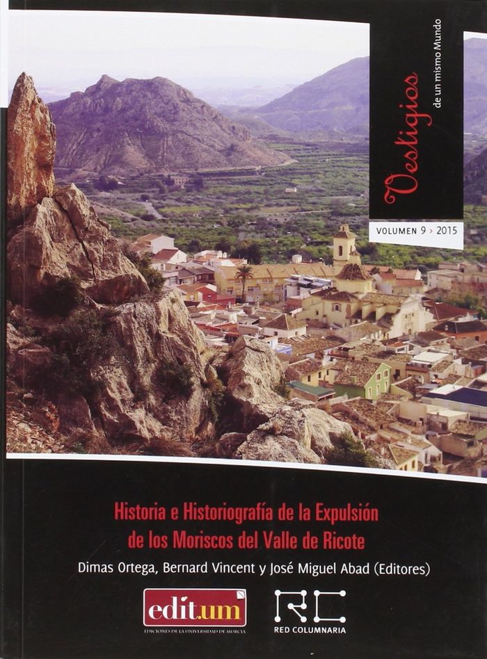 Historia e Historiografía de la Expulsión de los Moriscos del Valle de Ricote, de ORTEGA LÓPEZ | portada del libro