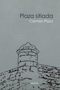 Plaza sitiada, de Plaza Arnáiz, Carmen | portada del libro