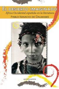 El desierto imaginado, de De Dalmases, Pablo-Ignacio | portada del libro