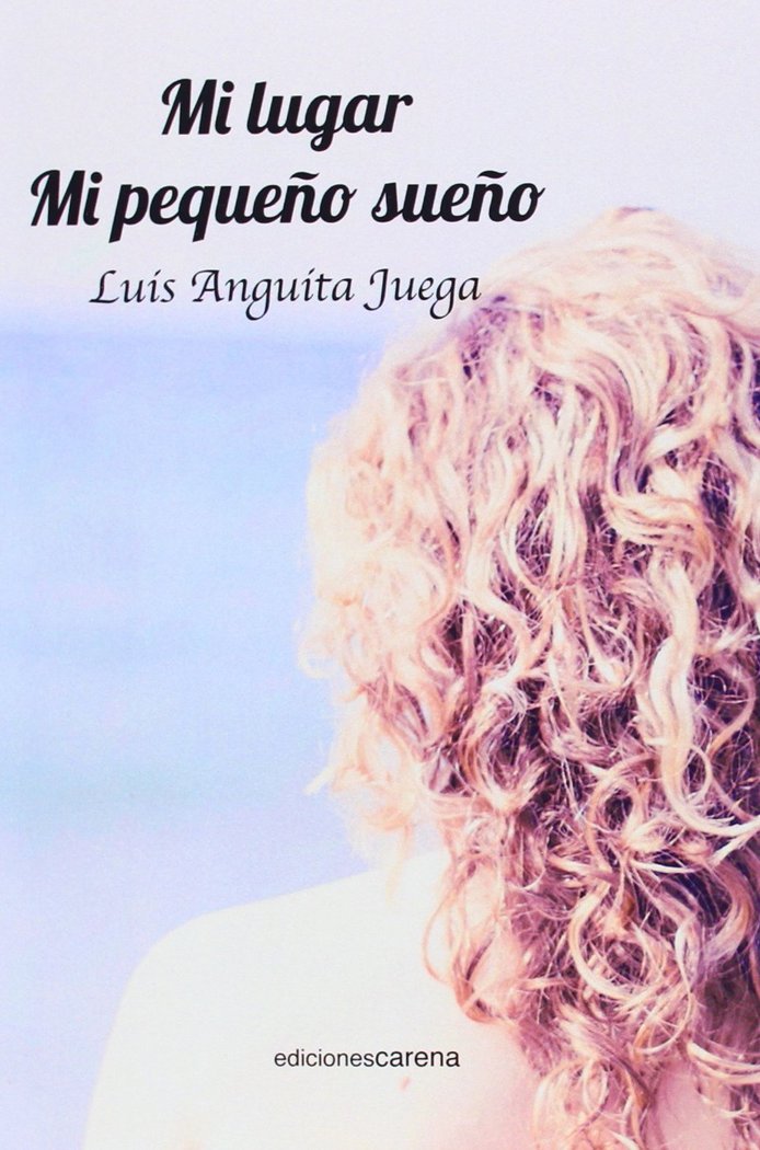 Mi lugar. Mi pequeño sueño, de Anguita Juega, Luis | portada del libro