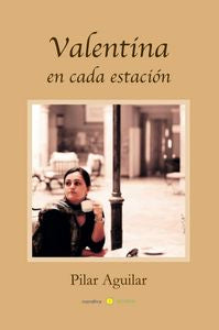 VALENTINA EN CADA ESTACION, de Aguilar Aguilar | portada del libro