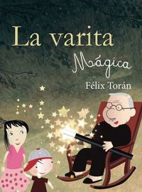 La varita mágica, de Torán Martí, Félix | portada del libro
