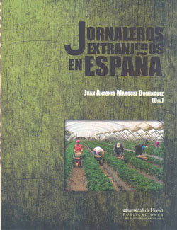 JORNALEROS EXTRANJEROS EN ESPAÑA, de O MARQUEZ DOMINGUEZ, JUAN ANTONI | portada del libro