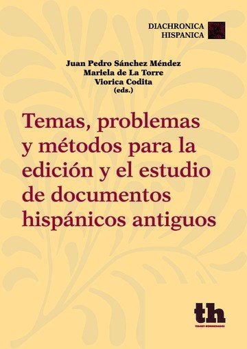 Temas, Problemas y Métodos Para la Edición y el Estudio de Documentos Hispánicos Antiguos, de Sánchez Méndez | portada del li