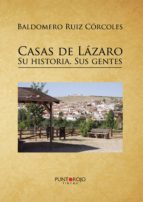 Casas de Lázaro. Su historia. Sus gentes, de BALDOMERO RUIZ CORCOLES | portada del libro