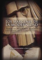 Los márgenes de la modernidad: Temas y creadores raros y olvidados en la Edad de Plata, de DOLORES ROMERO LOPEZ (ED.) | porta