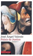 PALAIS DE JUSTICE, de José Ángel Valente | portada del libro