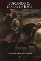 BUSCANDO EL DIARIO DE JESÚS, de MANUEL SANCHEZ BRACHO | portada del libro